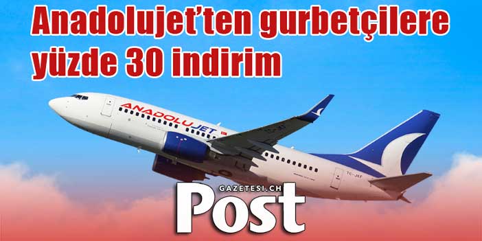 Anadolujet’ten gurbetçilere yüzde 30 indirimli aile bileti kampanyası!