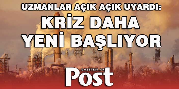 Uzmanlar açık açık uyardı: Kriz daha yeni başlıyor