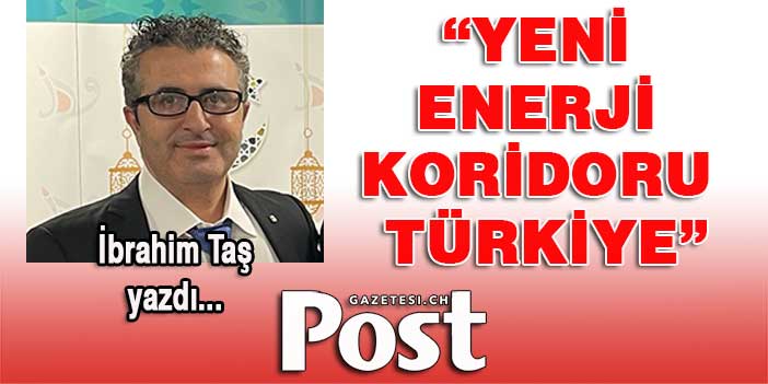 YENİ ENERJİ KORİDORU TÜRKİYE