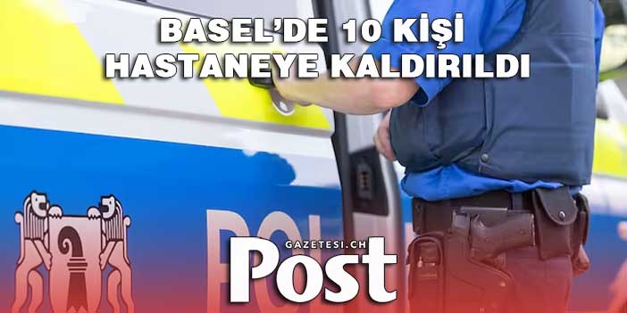 BASEL'DE EĞLENCE KABUS OLDU