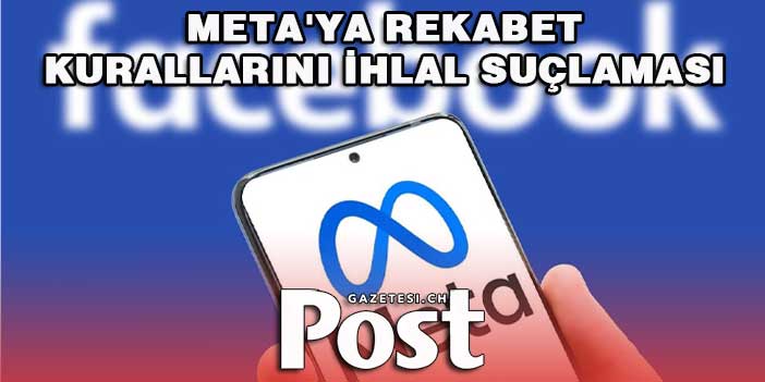 Meta'ya rekabet kurallarını ihlal suçlaması