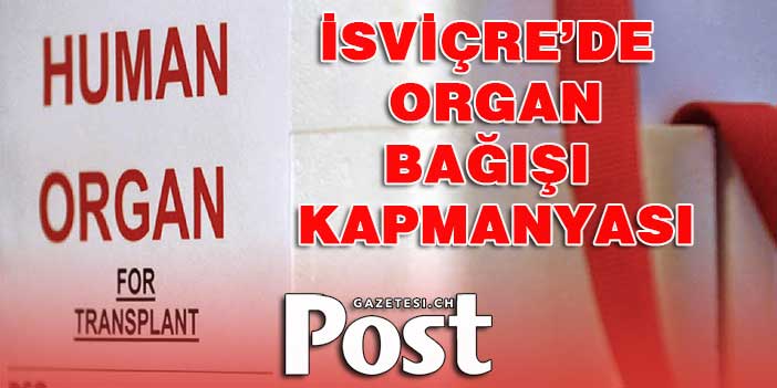 İsviçre, organ bağışı kampanyası başlattı