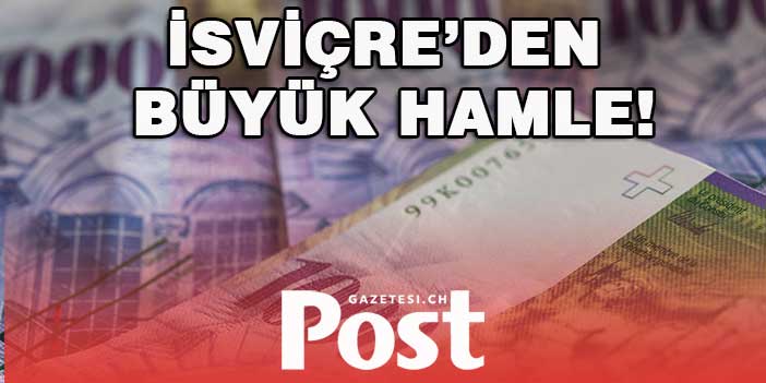 İsviçre'den büyük hamle!