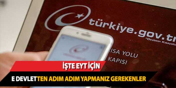 İşte emekli olmanız için E-devlet’te yapmanız gerekenler