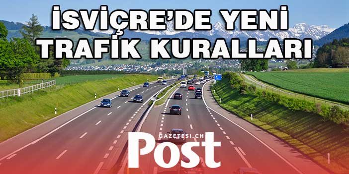 İSVİÇRE’DE YENİ TRAFİK KURALLARI