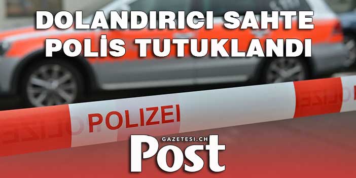 DOLANDIRICI SAHTE POLİS TUTUKLANDI