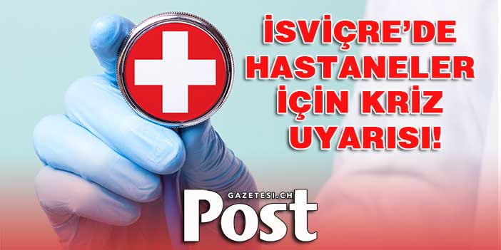 İsviçre’de hastaneler için kriz uyarısı