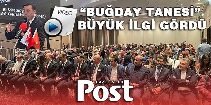 “Buğday Tanesi” İsviçre'de büyük ilgi gördü