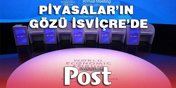 Piyasalar’ın gözü İsviçre’de: Davos zirvesi başlıyor