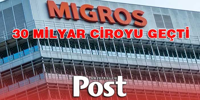 MİGROS GRUBU 30 MİLYAR CİRO’YU GEÇTİ