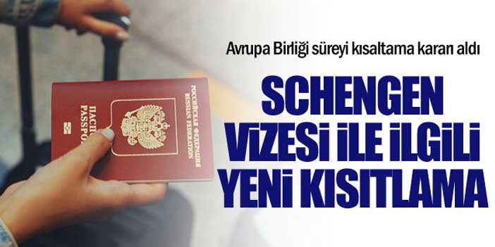 AB'den Schengen vizesiyle ilgili yeni kısıtlama