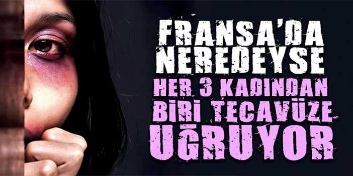 Fransa'da neredeyse her 3 kadından biri tecavüze uğruyor