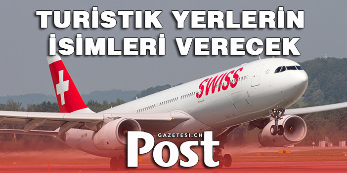 SWISS, 20 A220 uçağına turistik yerlerin adını verecek