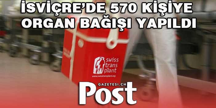 İsviçre’de 570 kişiye organ bağışı yapıldı