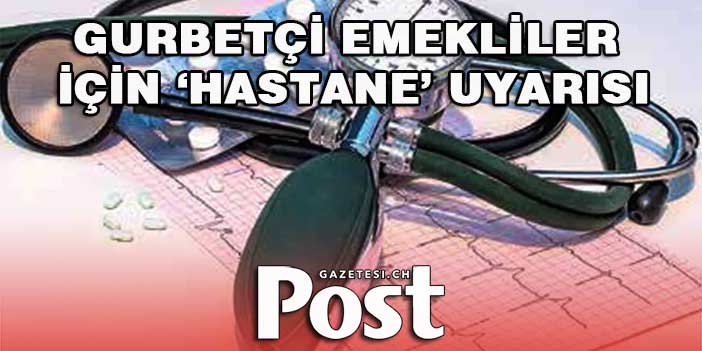 Gurbetçi emekliler için ‘hastane’ uyarısı