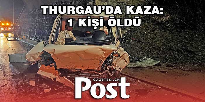 THURGAU’DA KAZA: 1 KİŞİ ÖLDÜ