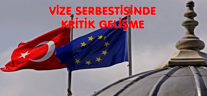 VİZE SERBESTİSİNDE KRİTİK GELİŞME