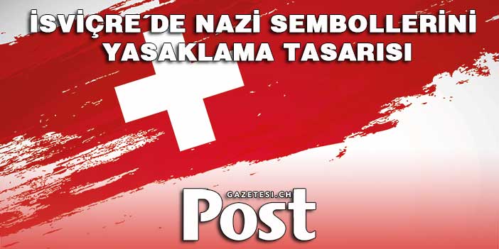 İsviçre´de Nazi sembollerini yasaklama tasarısı