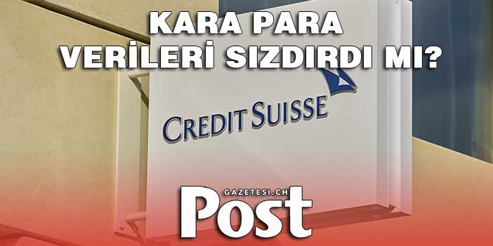 İsviçreli savcılar, Credit Suisse'e kara para verilerinin sızdırılmasıyla ilgili dava açtı