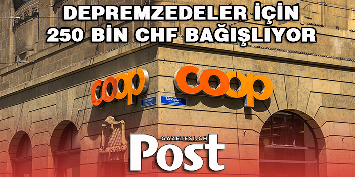 Coop deprem bölgelerine 250 bin frank bağışladı