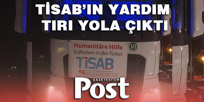 TİSAB’IN YARDIM TIRI YOLA ÇIKTI