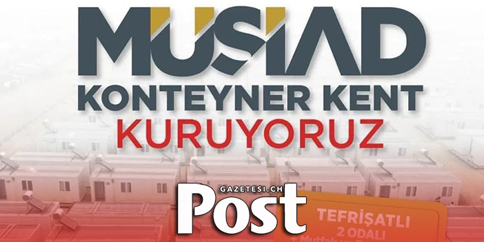 MÜSİAD İsviçre konteyner köy kuracak