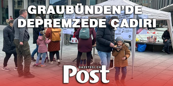 GRAUBÜNDEN’DE DEPREMZEDE ÇADIRI