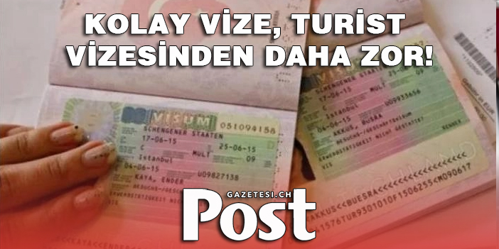 Kolay vize, turist vizesinden daha zor!