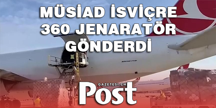 MÜSİAD İSVİÇRE 360 JENARATÖR GÖNDERDİ