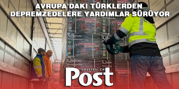 Avrupa'daki Türklerden depremzedelere yardımlar sürüyor