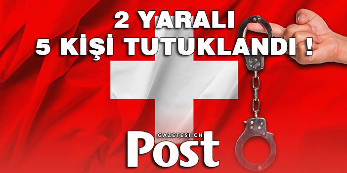 2 YARALI / 5 KİŞİ TUTUKLANDI