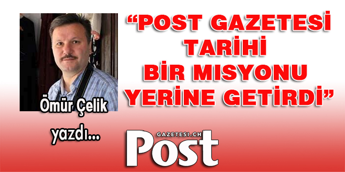 Post Gazetesi tarihi bir misyonu yerine getirdi