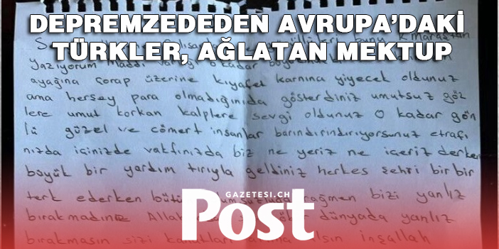 Depremzededen Avrupa’daki Türkleri ağlatan mektup