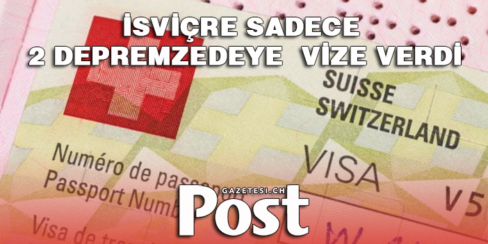 İsviçre şu ana kadar sadece 2 depremzedeye vize verdi