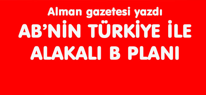 'AB Türkiye ile anlaşamama ihtimalini görüşüyor'