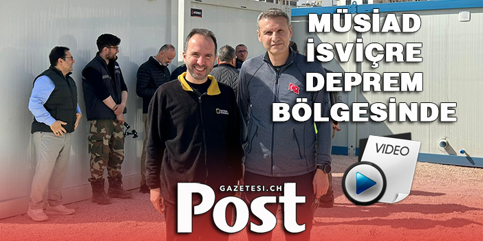 MÜSİAD İsviçre deprem bölgesinde