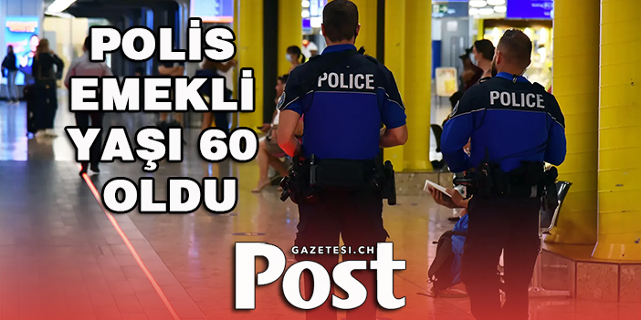 Polis emeklilik yaşı 60 oldu