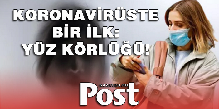 Koronavirüste bir ilk: Yüz körlüğü! Hastalık sonrası babasını bile tanıyamadı...