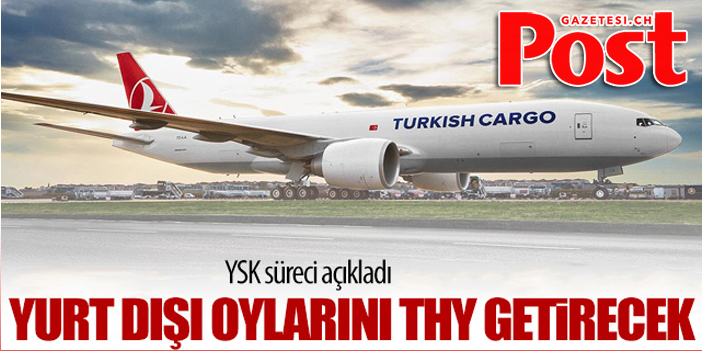 Yurt dışı oylarını THY getirecek