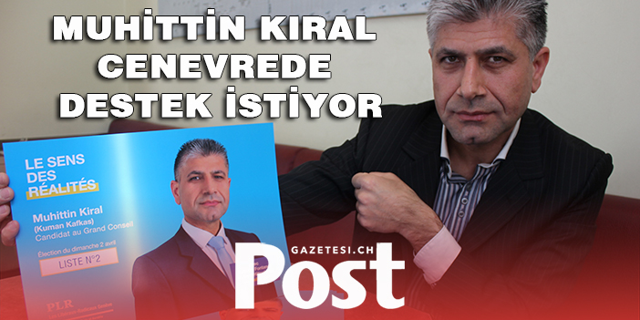 Muhittin Kıral Cenevre’de destek istiyor