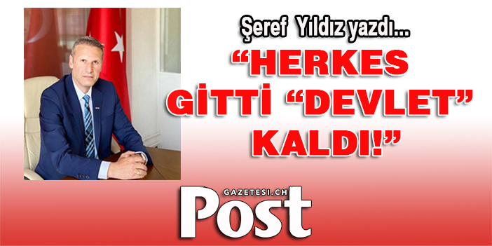 Herkes gitti “Devlet” kaldı!