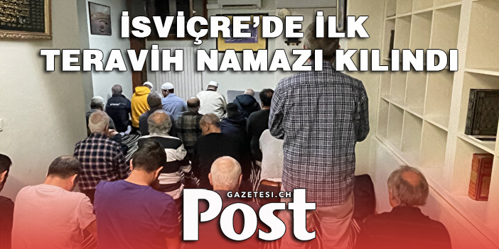 İsviçre'de ilk teravih namazı kılındı