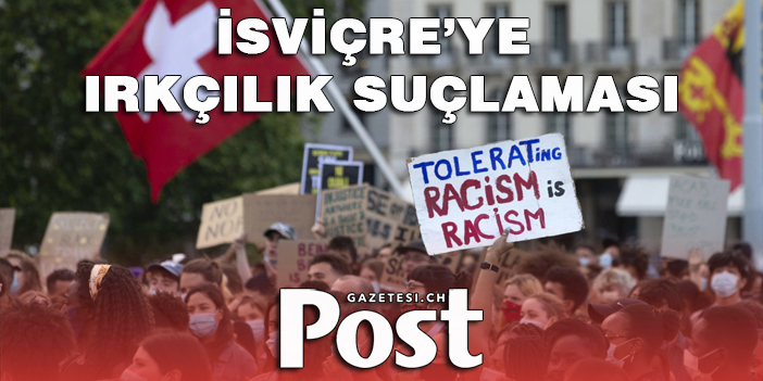 İSVİÇRE’YE IRKÇILIK SUÇLAMASI