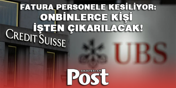 İSVİÇRE’DE 11 BİN DÜNYADA 30 BİN PERSONEL ÇIKARILACAK