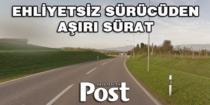 EHLİYETSİZ SÜRÜCÜDEN AŞIRI SÜRAT