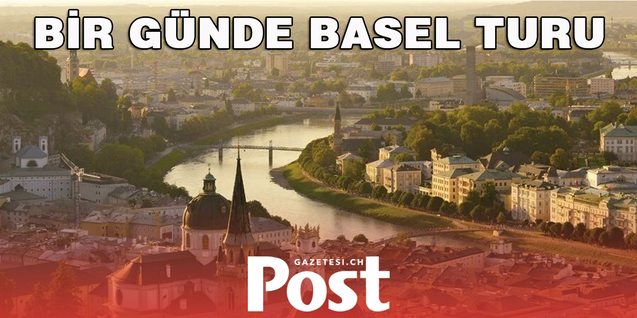 Bir günde Basel turu