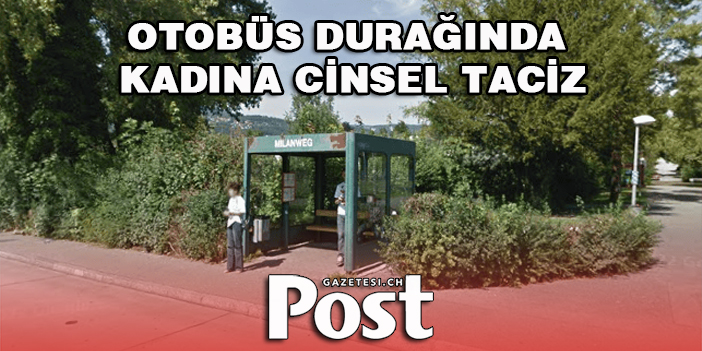 OTOBÜS DURAĞINDA KADINA CİNSEL TACİZ