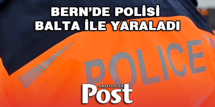 POLİSİ BALTA İLE YARALADI