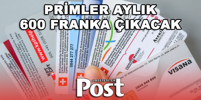 SAĞLIK SİGORTA PRİMLERİ AYLIK 600 FRANKA ÇIKACAK