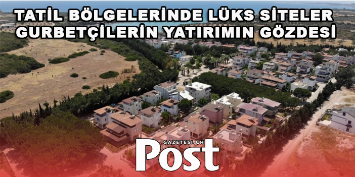 Gurbetçiler bu bölgeye yatırım yapıyor